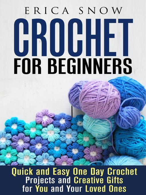Upplýsingar um Crochet for Beginners eftir Erica Snow - Biðlisti